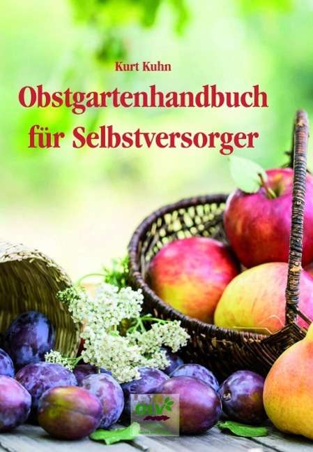 Obstgartenhandbuch für Selbstverso - Kuhn - Bøger -  - 9783922201892 - 