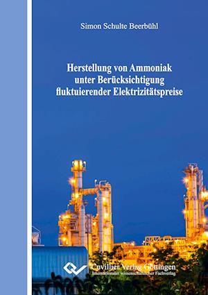 Cover for Simone Schulte-Beerbühl · Herstellung von Ammoniak unter Berücksichtigung fluktuierender Elektrizitätspreise (Paperback Book) (2014)