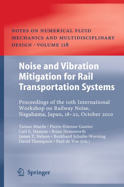 Cover for Tatsuo Maeda · Noise and Vibration Mitigation for Rail Transportation Systems: Proceedings of the 10th International Workshop on Railway Noise, Nagahama, Japan, 18-22 October 2010 - Notes on Numerical Fluid Mechanics and Multidisciplinary Design (Taschenbuch) (2013)