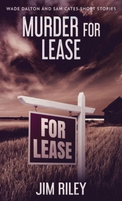 Cover for Jim Riley · Murder For Lease (Hardcover Book) (2021)