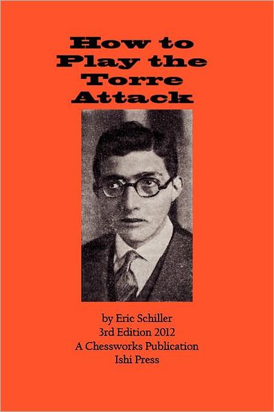 Cover for Eric Schiller · How to Play the Torre Attack: a Chess Works Publication (Paperback Book) (2012)