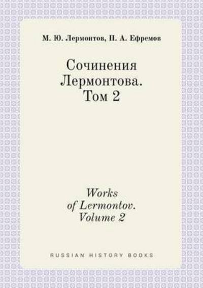 Cover for P a Efremov · Works of Lermontov. Volume 2 (Taschenbuch) (2015)