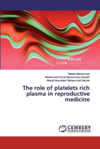 Cover for Mosab Mohammed · The role of platelets rich plasma in reproductive medicine (Paperback Book) (2019)