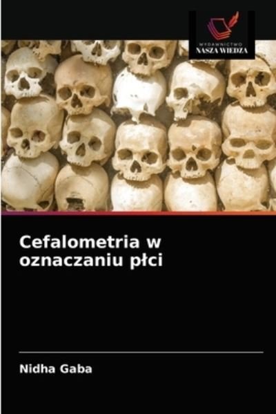 Cover for Nidha Gaba · Cefalometria w oznaczaniu plci (Pocketbok) (2021)