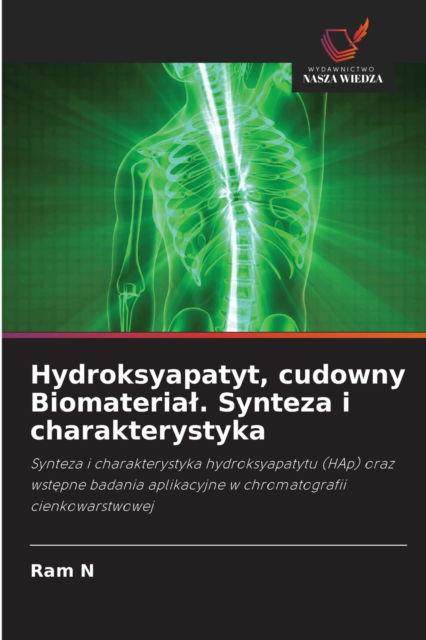 Cover for Ram N · Hydroksyapatyt, cudowny Biomaterial. Synteza i charakterystyka (Paperback Book) (2021)