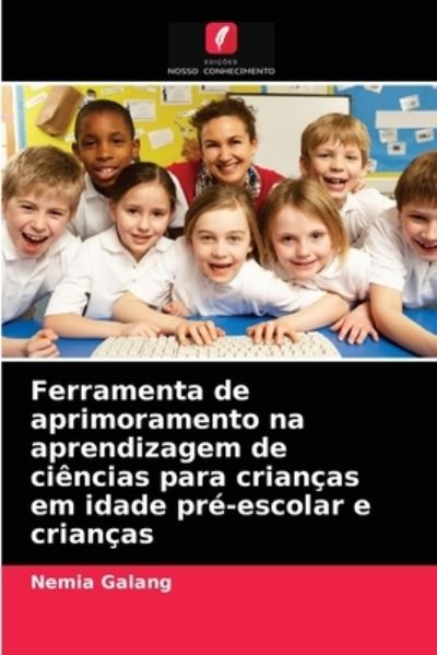 Cover for Nemia Galang · Ferramenta de aprimoramento na aprendizagem de ciencias para criancas em idade pre-escolar e criancas (Paperback Book) (2021)