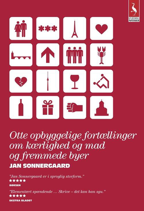 Cover for Jan Sonnergaard · Otte opbyggelige fortællinger om kærlighed og mad og fremmede byer (Paperback Book) [2.º edición] [Paperback] (2014)