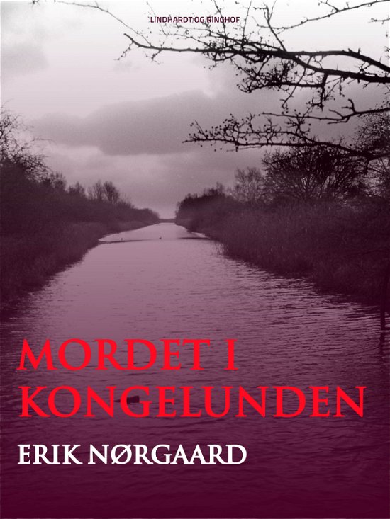 Cover for Erik Nørgaard · Mordet i Kongelunden (Sewn Spine Book) [2º edição] (2017)