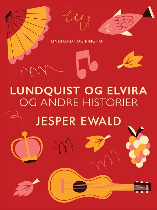 Cover for Jesper Ewald · Lundquist og Elvira og andre historier (Sewn Spine Book) [1. Painos] (2018)