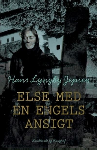 Cover for Hans Lyngby Jepsen · Else med en engels ansigt (Sewn Spine Book) [2. wydanie] (2019)