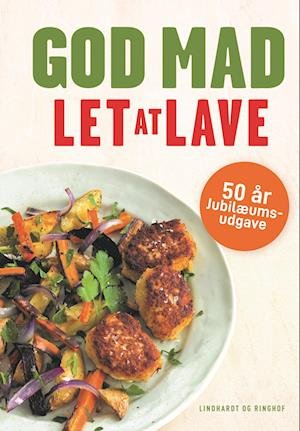 God mad let at lave - Kirsten Høgh Fogt; Marianne Kastberg - Bøker - Lindhardt og Ringhof - 9788727007892 - 1. september 2023