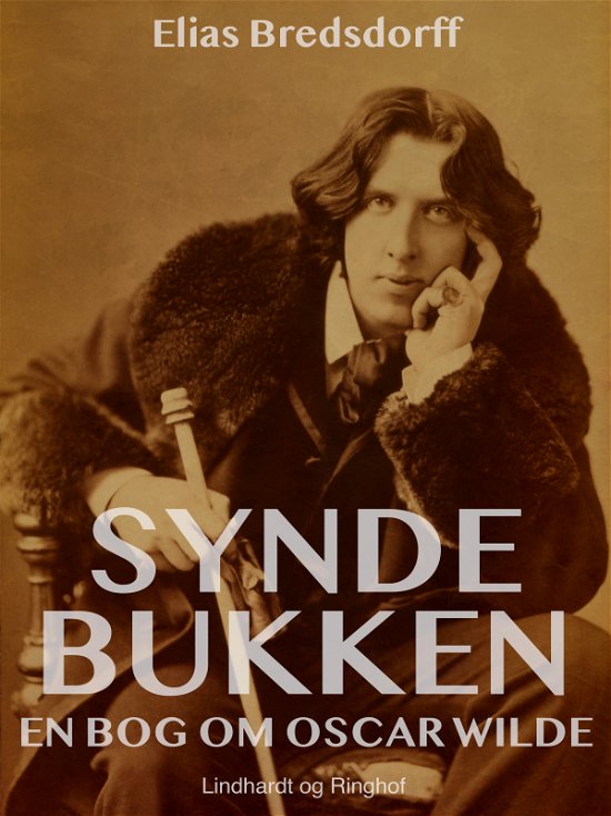 Cover for Elias Bredsdorff · Syndebukken. En bog om Oscar Wilde (Sewn Spine Book) [1e uitgave] (2024)