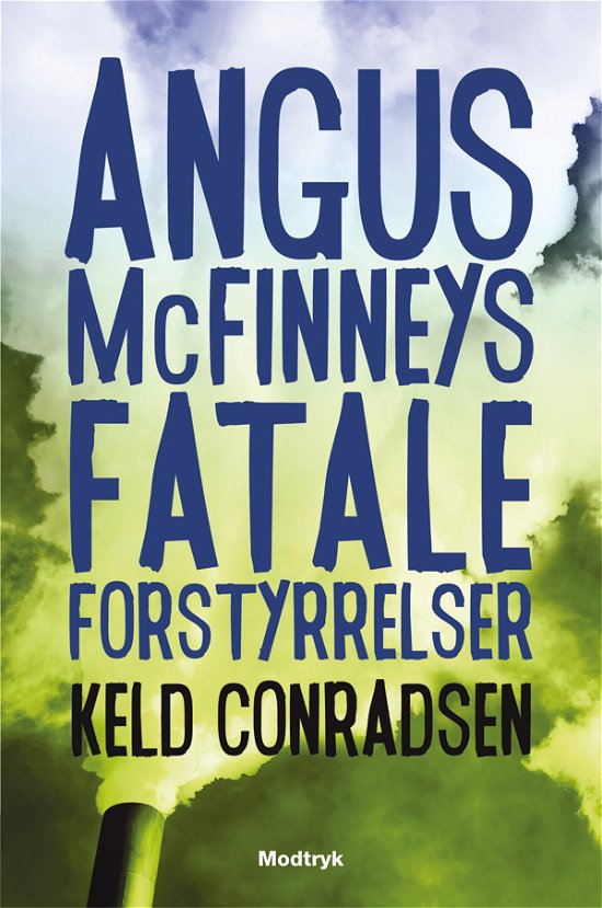 Cover for Keld Conradsen · Angus McFinneys fatale forstyrrelser (Heftet bok) [1. utgave] (2011)
