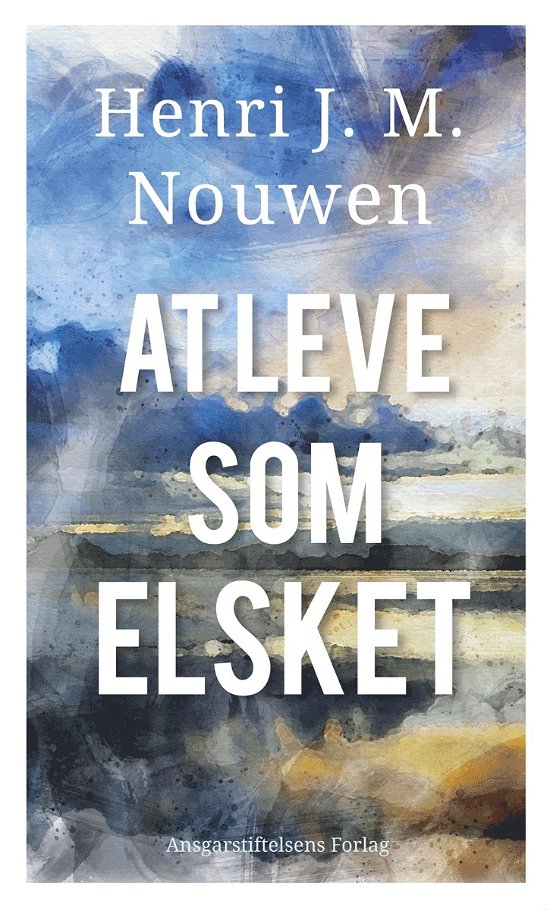 Cover for Henri J. M. Nouwen · At leve som elsket (Paperback Book) [2nd edition] (2021)