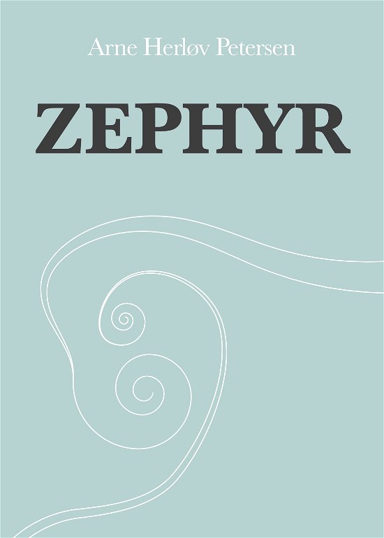 Cover for Arne Herløv Petersen · Zephyr (Sewn Spine Book) [1st edition] (2017)