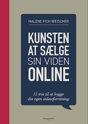 Kunsten at sælge sin viden online - Malene Fich Weischer - Books - Muusmann Forlag - 9788794155892 - July 28, 2022