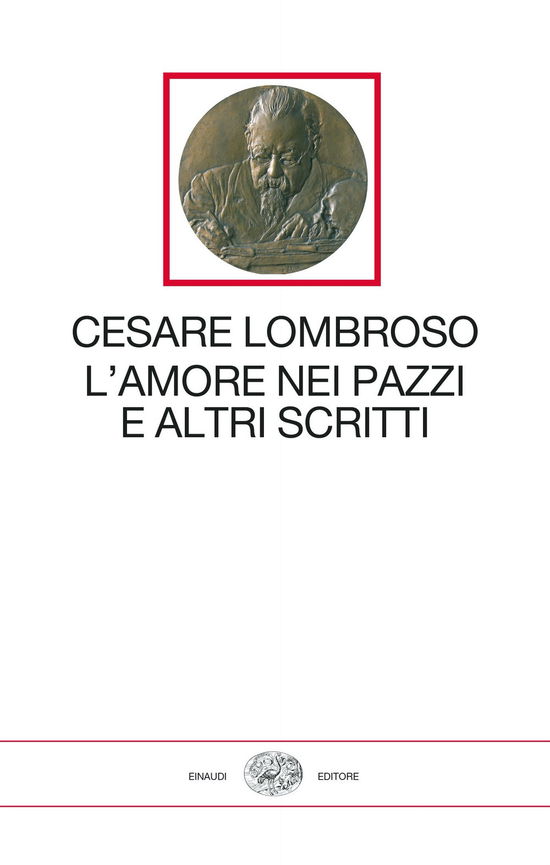 Cover for Cesare Lombroso · L' Amore Nei Pazzi E Altri Scritti (1851-1909) (Book)