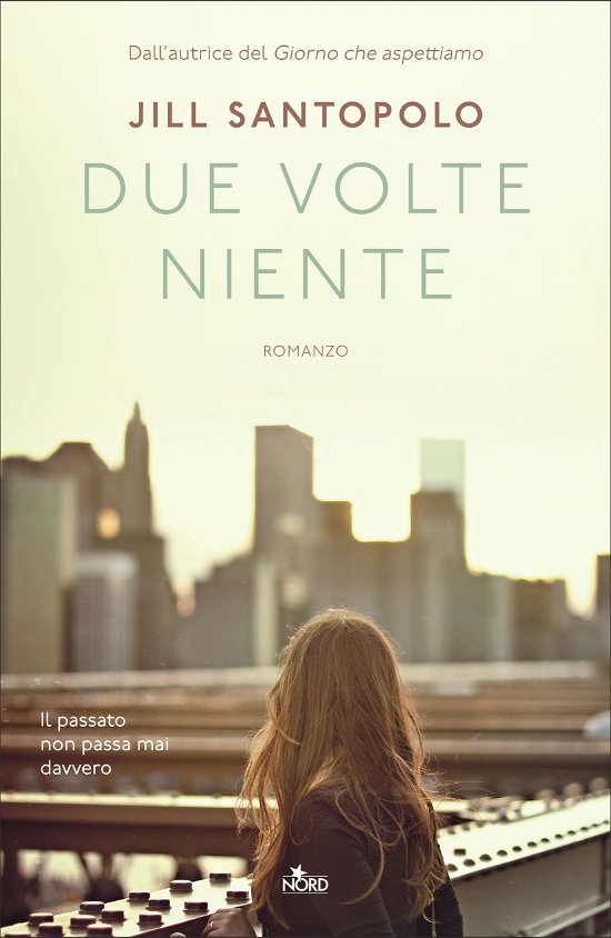 Cover for Jill Santopolo · Due Volte Niente (Book)
