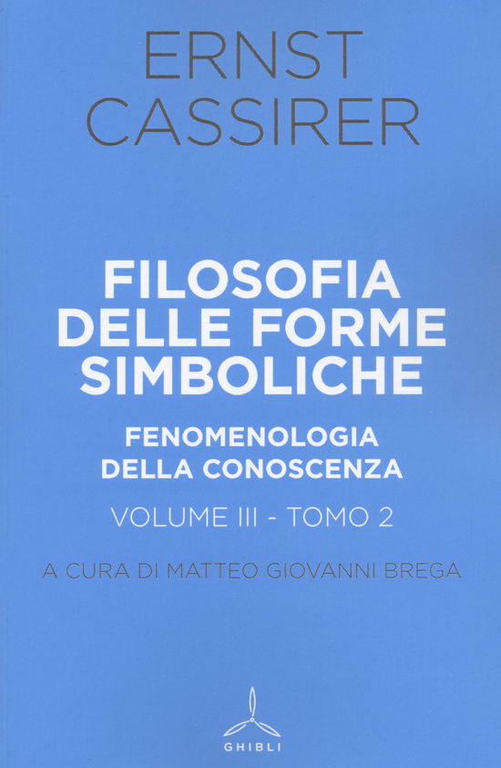 Filosofia Delle Forme Simboliche #3/2 - Ernst Cassirer - Books -  - 9788868012892 - 