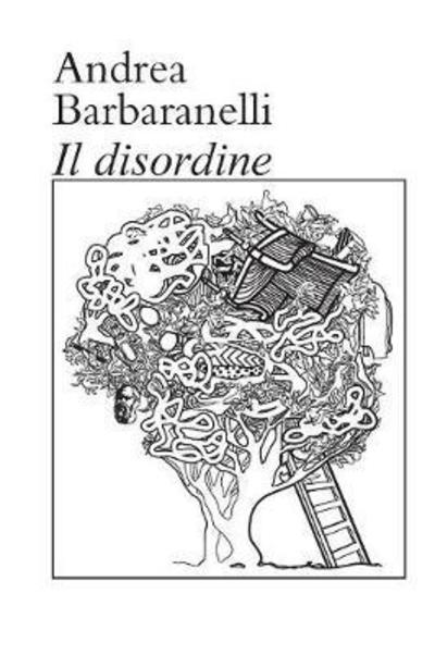 Cover for Andrea Barbaranelli · Il disordine (Paperback Book) (2016)