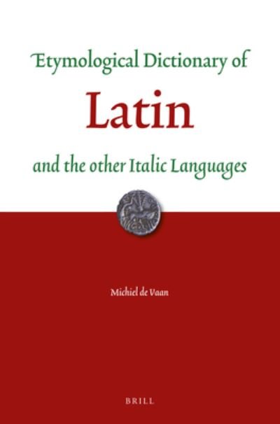 Cover for Michiel de Vaan · Etymological Dictionary of Latin (Paperback Book) (2016)