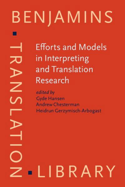 Cover for Gyde Hansen · Efforts and Models in Interpreting and Translation Research: a Tribute to Daniel Gile - Benjamins Translation Library (Hardcover Book) (2009)