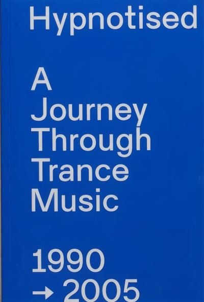 Cover for Arjan Rietveld · Hypnotised: A Journey Through Trance Music 1990-2005 (Pocketbok) (2023)