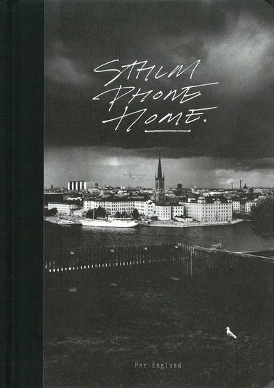 Sthlm Phone Home - Per Englund - Books - Dokument Forlag - 9789185639892 - June 10, 2016