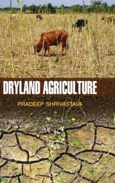 Cover for P Shrivastava · Dryland Agriculture (Hardcover Book) (2016)