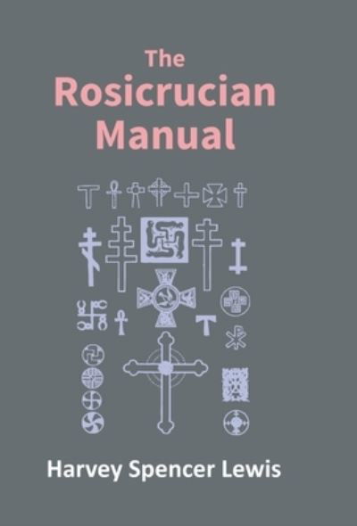 Cover for Rosicrucian Order Amorc · Rosicrucian Manual (Hardcover Book) (2017)