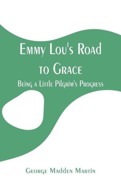 Cover for George Madden Martin · Emmy Lou's Road to Grace (Paperback Book) (2019)