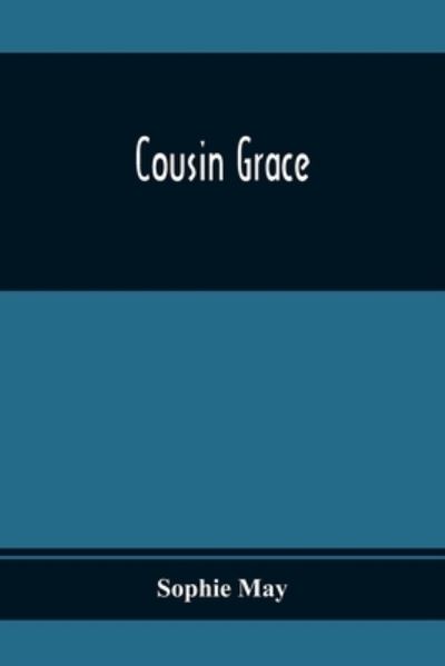 Cover for Sophie May · Cousin Grace (Paperback Book) (2021)