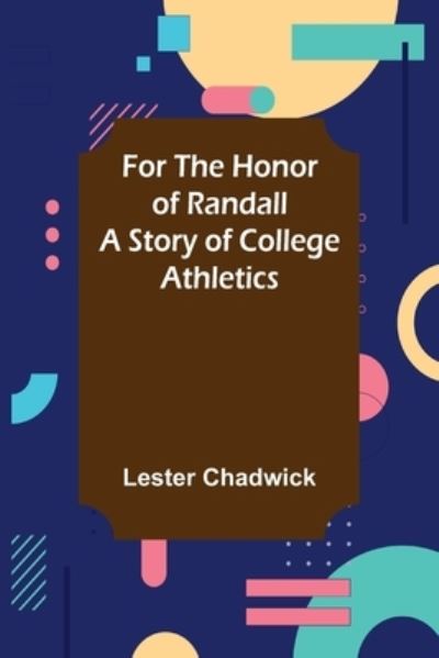 Cover for Lester Chadwick · For the Honor of Randall A Story of College Athletics (Paperback Book) (2022)