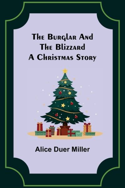 Cover for Alice Duer Miller · The Burglar and the Blizzard (Paperback Book) (2022)