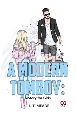 Cover for L. T. Meade · A Modern Tomboy: A Story for Girls (Paperback Book) (2023)