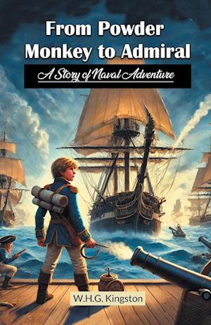 Cover for W H G Kingston · From Powder Monkey to AdmiralA Story of Naval Adventure (Edition2024) (Taschenbuch) (2024)