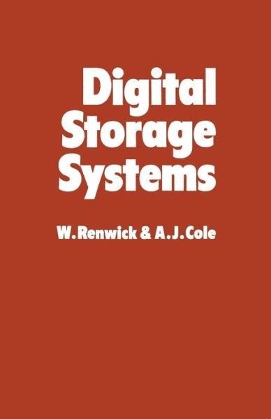 W. Renwick · Digital Storage Systems (Pocketbok) [Softcover reprint of the original 1st ed. 1971 edition] (2012)