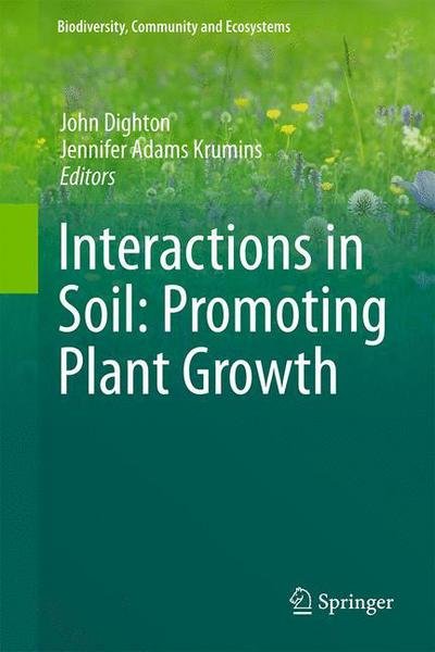 Cover for John Dighton · Interactions in Soil: Promoting Plant Growth - Biodiversity, Community and Ecosystems (Hardcover bog) [2014 edition] (2014)