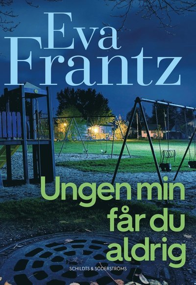 Cover for Eva Frantz · Ungen min får du aldrig (Bound Book) (2023)