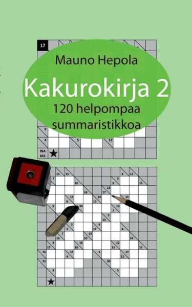 Kakurokirja 2: 120 helpompaa summaristikkoa - Mauno Hepola - Books - Books on Demand - 9789522865892 - January 18, 2013