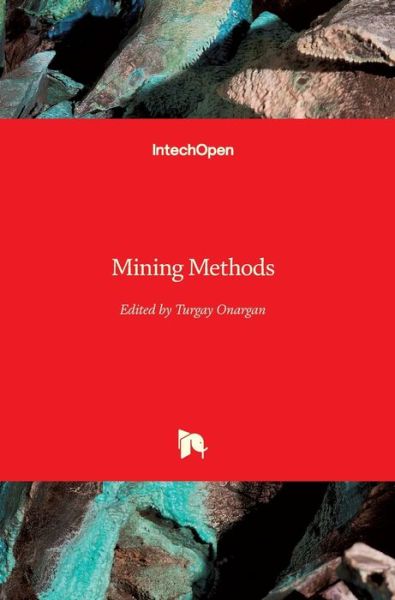 Mining Methods - Turgay Onargan - Livros - In Tech - 9789535102892 - 9 de março de 2012