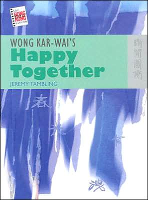 Cover for Jeremy Tambling · Wong Kar–wai's Happy Together (Paperback Book) (2003)