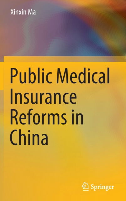 Cover for Xinxin Ma · Public Medical Insurance Reforms in China (Hardcover Book) [2022 edition] (2021)