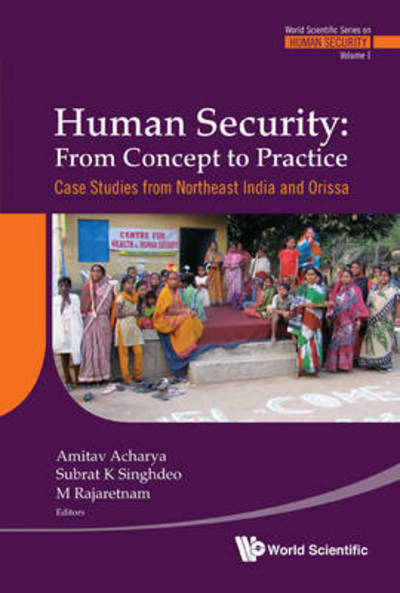 Cover for Amitav Acharya · Human Security: From Concept To Practice - Case Studies From Northeast India And Orissa - World Scientific Series On Human Security (Hardcover Book) (2011)