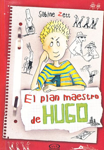 Cover for Sabine Zett · El Plan Maestro De Hugo (Paperback Book) [Spanish, 1ª Ed., 1ª Imp. edition] (2014)