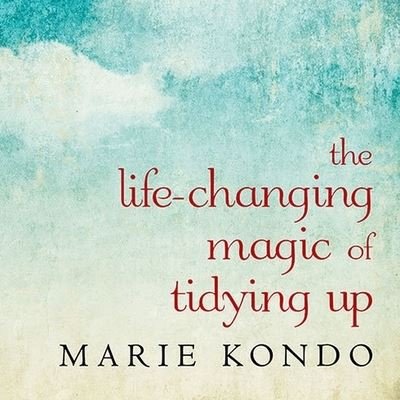 Cover for Marie Kondo · The Life-Changing Magic of Tidying Up Lib/E (CD) (2015)
