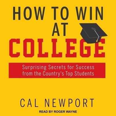 How to Win at College - Cal Newport - Música - TANTOR AUDIO - 9798200262892 - 11 de fevereiro de 2020