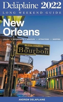 Cover for Andrew Delaplaine · New Orleans - The Delaplaine 2022 Long Weekend Guide (Paperback Bog) (2021)