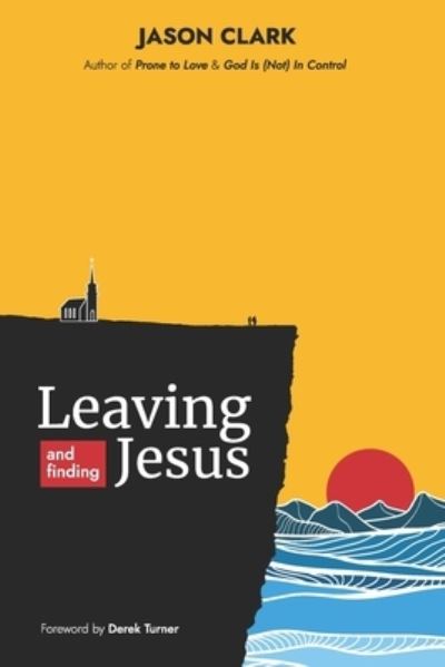 Cover for Jason Clark · Leaving and Finding Jesus (Book) (2022)