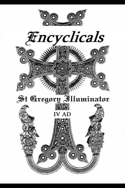 Cover for Anna Anahit Paitian · Encyclicals, St Gregory Illuminator (IV AD) (Paperback Book) (2022)